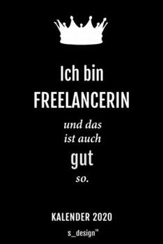 Kalender 2020 f�r Freelancer / Freelancerin: Wochenplaner / Tagebuch / Journal f�r das ganze Jahr: Platz f�r Notizen, Planung / Planungen / Planer, Erinnerungen und Spr�che