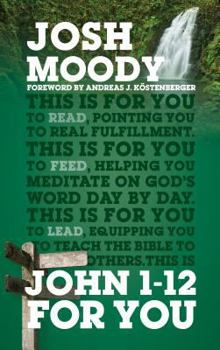 Hardcover John 1-12 for You: Find Deeper Fulfillment as You Meet the Word Book