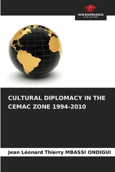 Paperback Cultural Diplomacy in the Cemac Zone 1994-2010 Book