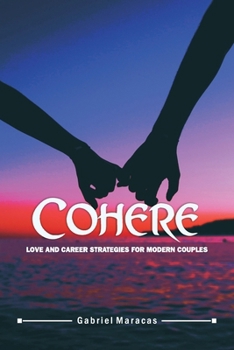 Paperback Cohere: Love and Career Strategies for Modern Couples... [Large Print] Book