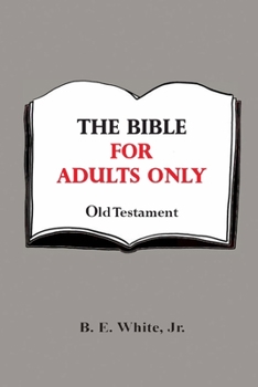 Paperback The Bible for Adults Only - Old Testament Book