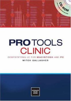 Paperback Pro Tools Clinic: Demystifying LE for Macintosh and PC [With CD-ROM] Book