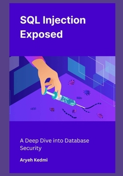 Paperback SQL Injection Exposed: A Deep Dive into Database Security Book