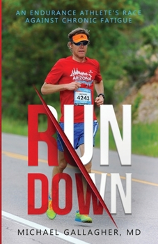 Paperback Run Down: An Endurance Athlete's Race Against Chronic Fatigue Book