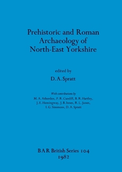 Paperback Prehistoric and Roman Archaeology of North-East Yorkshire Book
