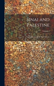 Hardcover Sinai and Palestine: In Connection With Their History; Volume 2 Book