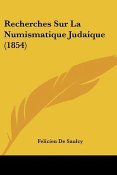 Paperback Recherches Sur La Numismatique Judaique (1854) [French] Book