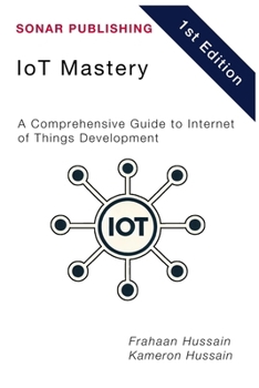 ioT Mastery: A Comprehensive Guide to Internet of Things Development
