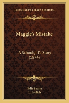 Paperback Maggie's Mistake: A Schoolgirl's Story (1874) Book