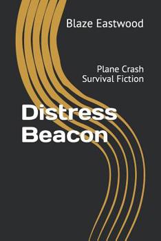 Paperback Distress Beacon: Plane Crash Survival Fiction Book