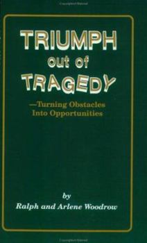 Paperback Triumph Out of Tragedy: Turning Obstacles Into Opportunities Book