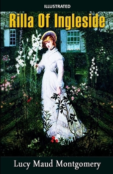 Rilla of Ingleside Illustrated