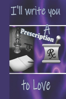 Paperback I'll Write You A Prescription to Love Book