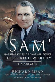 Hardcover 'Sam' Marshal of the Royal Air Force the Lord Elworthy: A Biography Book