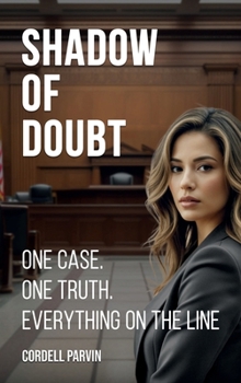 Shadow of Doubt: One case. One truth. Everything on the line.