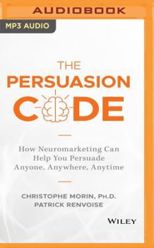 MP3 CD The Persuasion Code: How Neuromarketing Can Help You Persuade Anyone, Anywhere, Anytime Book