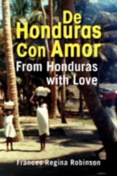 De Honduras Con Amor: From Honduras with Love