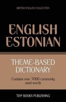 Paperback Theme-based dictionary British English-Estonian - 7000 words Book