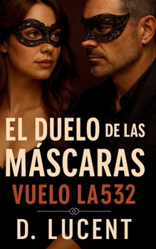 Paperback El Duelo de las Máscaras: Vuelo LA532 [Spanish] Book