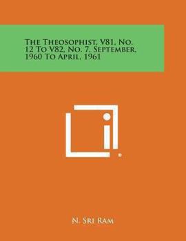 Paperback The Theosophist, V81, No. 12 to V82, No. 7, September, 1960 to April, 1961 Book