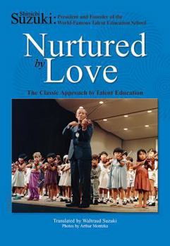 Paperback Nurtured by Love: The Classic Approach to Talent Education Book