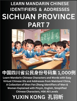 Paperback Sichuan Province of China (Part 7): Learn Mandarin Chinese Characters and Words with Easy Virtual Chinese IDs and Addresses from Mainland China, A Col Book