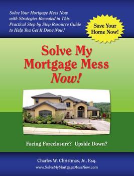 Paperback Solve My Mortgage Mess Now! Book