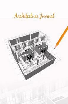 Paperback Architecture Journal: 150-page Blank Writing Journal with Sketch of Home Plan on the Cover - Gift for Architect, Designer or Others in Housi Book