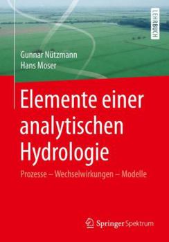 Paperback Elemente Einer Analytischen Hydrologie: Prozesse - Wechselwirkungen - Modelle [German] Book