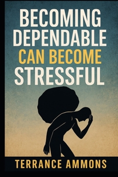 Becoming Dependable Can Become Stressful