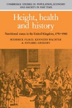 Height, Health and History: Nutritional Status in the United Kingdom, 1750-1980 (Cambridge Studies in Population, Economy and Society in Past Time) - Book  of the Cambridge Studies in Population, Economy and Society in Past Time