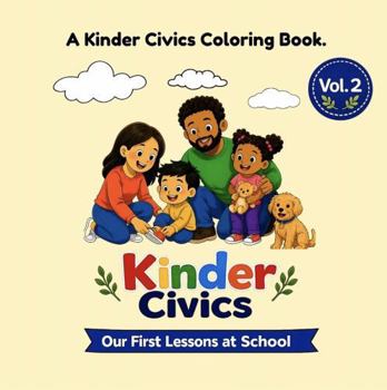 Paperback Kinder Civics Coloring Book, Vol. 2: Our First Lessons at School Book