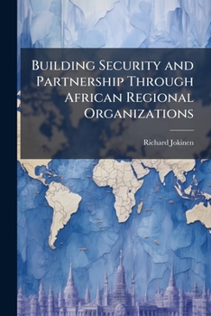 Paperback Building Security and Partnership Through African Regional Organizations Book
