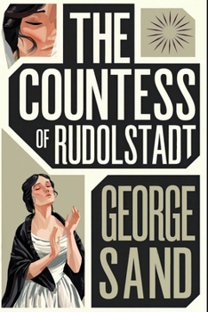 The Countess of Rudolstadt (Consuelo Sequel, Parts 1&2): A New Translation