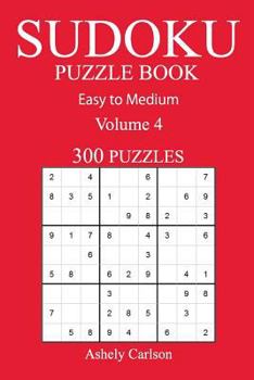 Paperback 300 Easy to Medium Sudoku Puzzle Book: Volume 4 Book