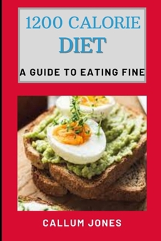 Paperback 1200 Calorie Diet: A Guide to Eating Fine Book