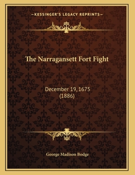 Paperback The Narragansett Fort Fight: December 19, 1675 (1886) Book