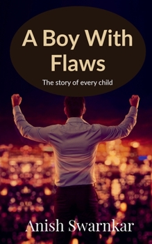Paperback A Boy With Flaws: The story of every child Book