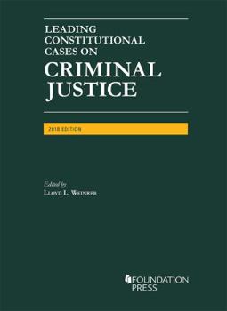 Paperback Leading Constitutional Cases on Criminal Justice, 2018 (University Casebook Series) Book