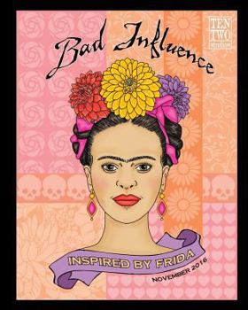 Paperback Bad Influence - November 2016: Inspired by Frida Book