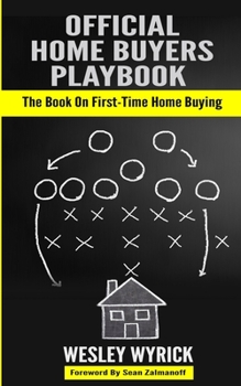 Paperback Official Home Buyers Playbook: The Book On First-Time Home Buying Book