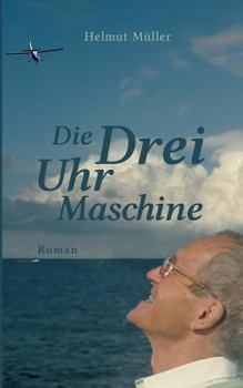 Paperback Die Drei-Uhr-Maschine: Roman [German] Book