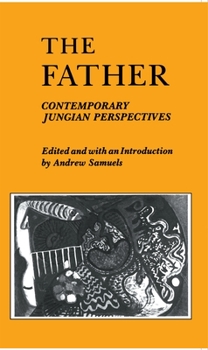 Paperback The Father: Contemporary Jungian Perspectives Book