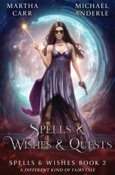 Spells, Wishes & Quests - Book #2 of the Spells and Wishes