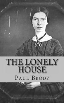 Paperback The Lonely House: A Biography of Emily Dickinson Book