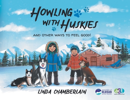 Paperback Howling With Huskies: And Other Ways to Feel Good! Book