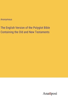 Hardcover The English Version of the Polyglot Bible Containing the Old and New Testaments Book