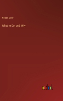 Hardcover What to Do, and Why Book