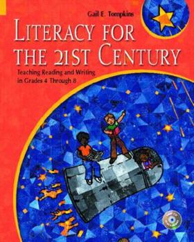 Paperback Literacy for the 21st Century: Teaching Reading and Writing in Grades 4 Through 8 Book