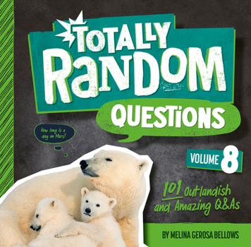 Library Binding Totally Random Questions Volume 8: 101 Outlandish and Amazing Q&as Book